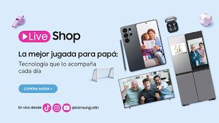 LIVE SHOP | La mejor jugada para papá: Tecnología que lo acompaña cada día