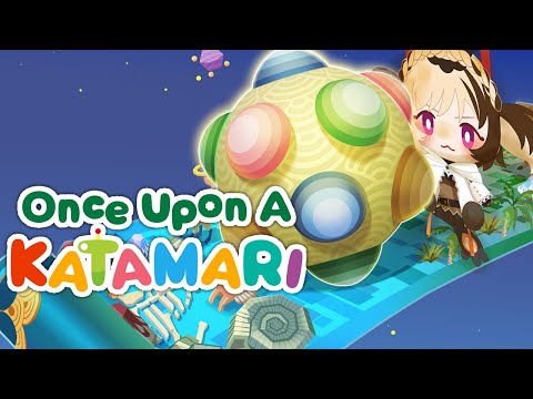 【ONCE UPON A KATAMARI】if my ball doesn't get larger i get disowned ⚠ spoilers