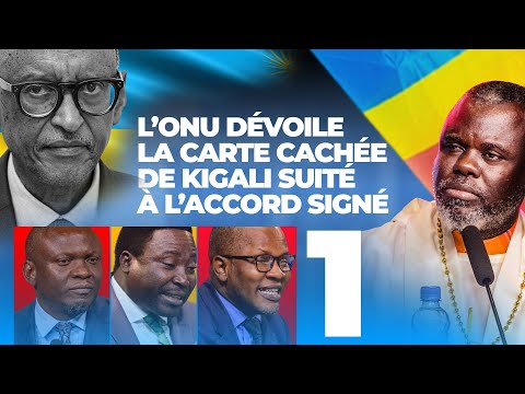 BOSOLO NA POLITIK  | L'ONU DÉVOILE LA CARTE CACHÉE DE KIGALI SUITE À L'ACCORD SIGNÉ AVEC KINSHASA