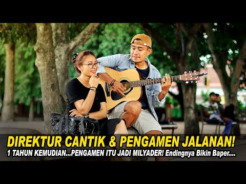 DIREKTUR CANTIK & PENGAMEN JALANAN!1 TAHUN KEMUDIAN PENGAMEN ITU JADI MILYADER!Endingnya Bikin Baper