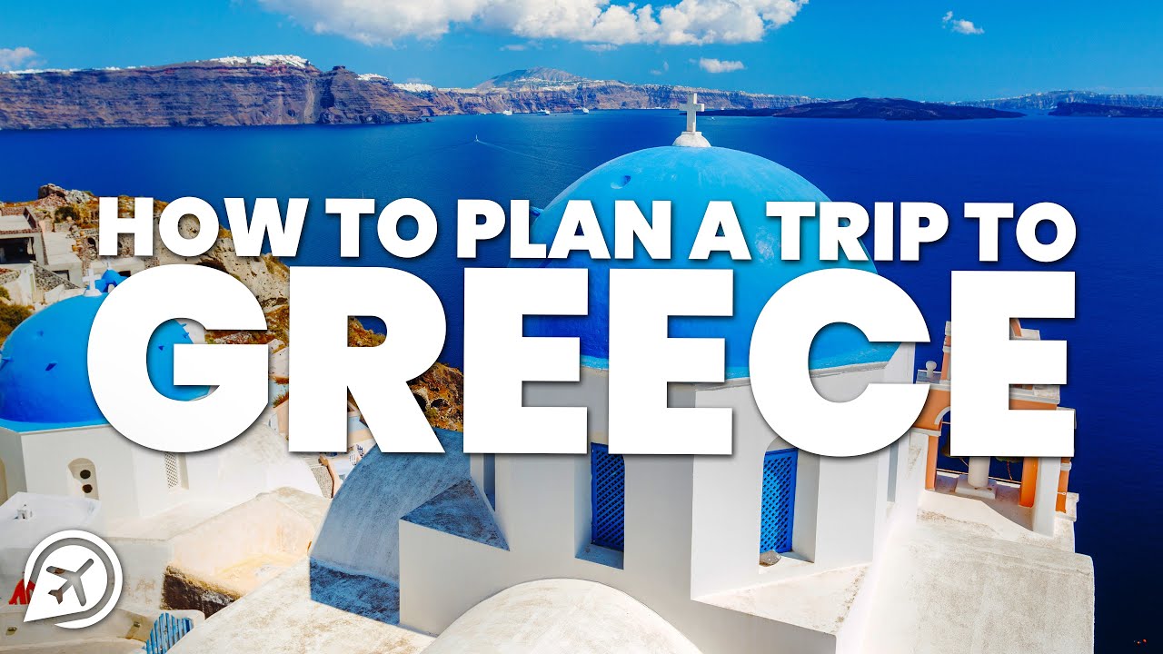 HOW TO PLAN A TRIP TO GREECE￼