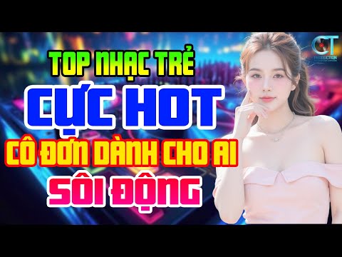 Cô Đơn Dành Cho Ai - Lk Nhạc Trẻ Disco Đặc Biệt 2025, Siêu Phẩm Disco Nhạc Trẻ Âm Thanh Chất Lượng