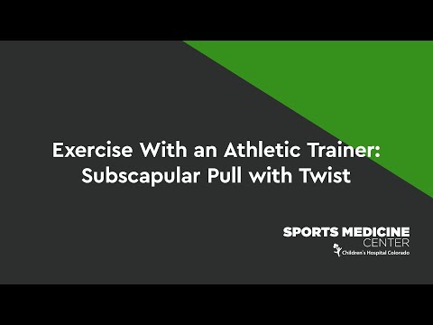 Exercise With an Athletic Trainer: Subscapular Pull with Twist