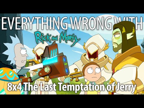 Everything Wrong With Rick and Morty S8E4 - "The Last Temptation of Jerry"
