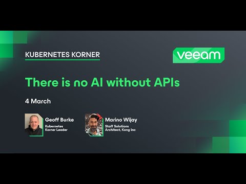 Kubernetes Korner - There is no AI without APIs