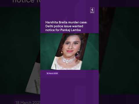 Harshita Brella murder case latest