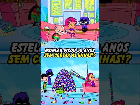 ESTELAR FICOU 50 ANOS SEM CORTAS AS UNHAS!? #jovenstitãs #robin #estelar #shorts