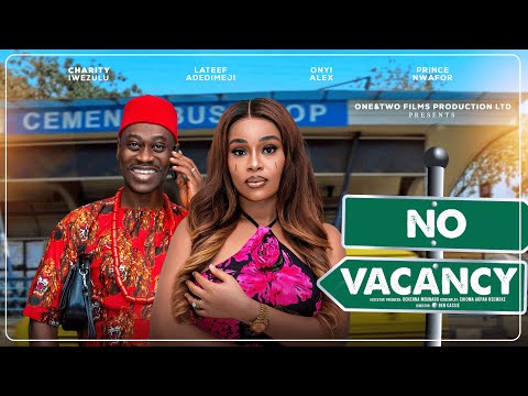 NO VACANCY - LATEEF ADEDIMEJI, ONYI ALEX latest 2025 nigerian movies