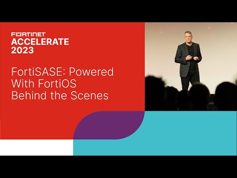 FortiSASE: Powered with FortiOS Behind the Scenes | Accelerate 2023