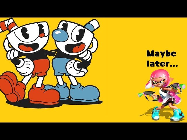 Starting out with some Cuphead, then moving on to Splatoon 2