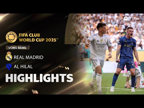 HIGHLIGHTS: REAL MADRID - AL HILAL | KINH ĐIỂN Á - ÂU, NGƯỜI HÙNG VÀ TỘI ĐỒ | FPT BÓNG ĐÁ thumbnail