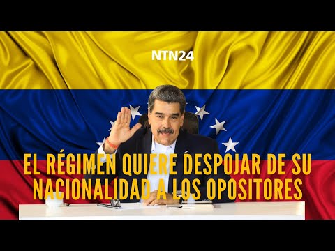 El régimen venezolano solicita al Tribunal Supremo retirar nacionalidad venezolana a opositores
