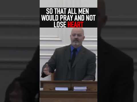 So that All Men Would Pray and Not Lose Heart - Reverend Patrick Hines Sermon #shorts #prayer #Jesus