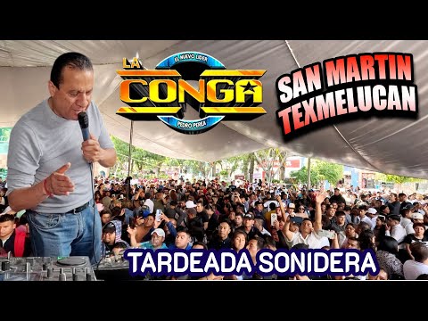 Tardeadas Sonidera ! SONIDO LA CONGA EN EL ZOCALO DE SAN MARTIN TEXMELUCAN 2025