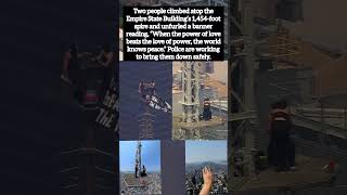 Two people climbed atop the Empire State Building’s 1,454-foot spire #shorts