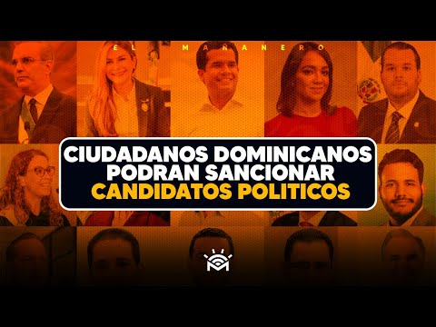 Ciudadanos dominicanos podran sancionar Candidatos Politicos - (Lo Bueno, Malo y Feo)