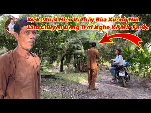Ly kỳ vị thầy bùa ẩn tu khổ luyện trên núi cao, hôm nay xuống núi làm chuyện “Khủng Khiếp” Ớn Óc