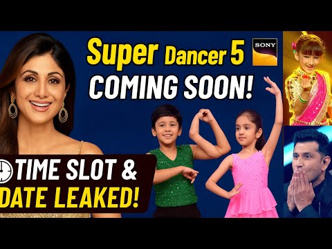 Super Dancer Chapter 5 कब शुरू होगा? Expected Date, Time Slot and Excitement!