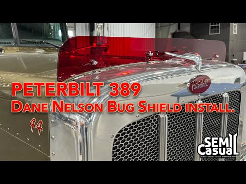 Peterbilt 389 - Bug Shield Install from Dane Nelson.