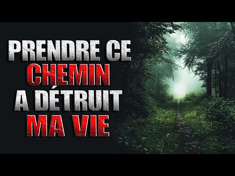 Prendre ce chemin a détruit ma vie - Creepypasta FR