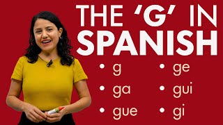 The "g", "gu" in Spanish ---All you need to know!