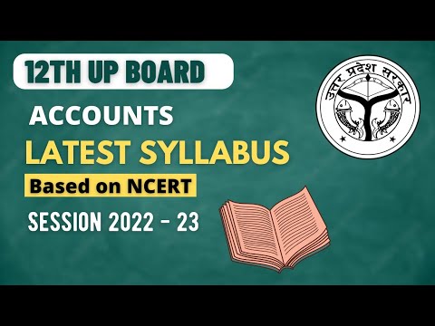 CLASS 12TH UP BOARD ACCOUNTS LATEST SYLLABUS 2022-23 BASED ON NCERT पूरी जानकारी