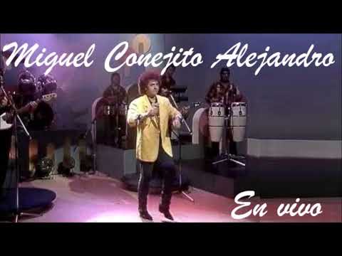 Miguel Conejito Alejandro en vivo Mix de sus mejores canciones