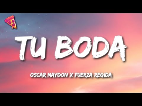 Oscar Maydon x Fuerza Regida - Tu Boda (Letra)