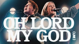 Oh Lord My God - Bethel Music, @NoahPaulHarrison & @JennJohnsonOfficial