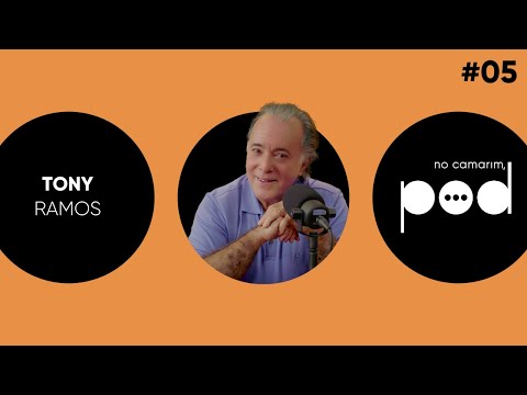 NO CAMARIM, POD! RECEBE TONY RAMOS #05