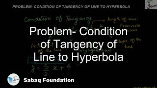 Problem- Condition of Tangency of Line to Hyperbola