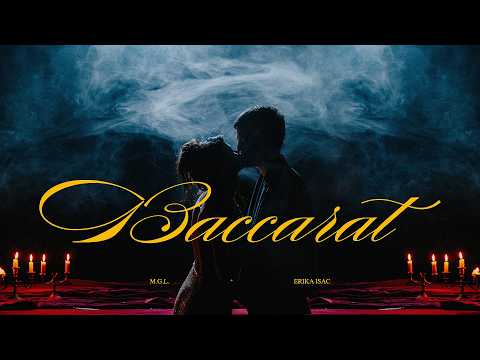 M.G.L. x Erika Isac - "BACCARAT" (Official Music Video)