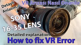 SONY LENS 16-35 VR ARIZASI NASIL DÜZELTİLİR / Detaylı açıklama / A7 2, A7, A7s, A7s2, A7r2, A7c