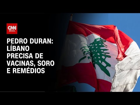 ​Pedro Duran: Líbano precisa de vacinas, soro e remédios | CNN NOVO DIA