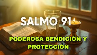 SALMO 91 PODEROSO BENDICIÓN Y PROTECCIÓN DE DIOS PARA TU HOGAR, FAMILIA E HIJOS EN TODO MOMENTO