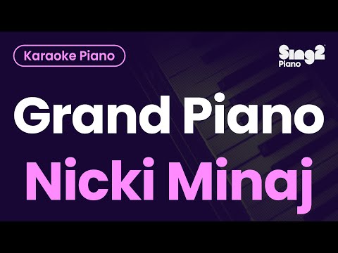 Nicki Minaj – Grand Piano (Piano Karaoke)