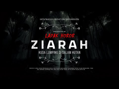 ZIARAH - KUDA LUMPING DI DALAM HUTAN | #CeritaHoror Ep:2057 #LapakHoror