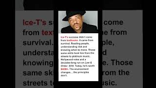 Ice-T:  Didn’t learn how make $60M in school…learned it on the streets