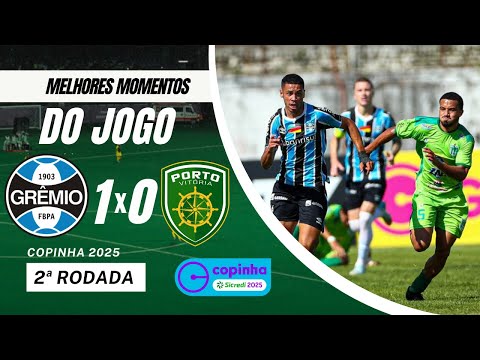 GRÊMIO 1X0 PORTO VITÓRIA | MELHORES MOMENTOS | GOLS DA  COPINHA 2025 - COPA SP JR