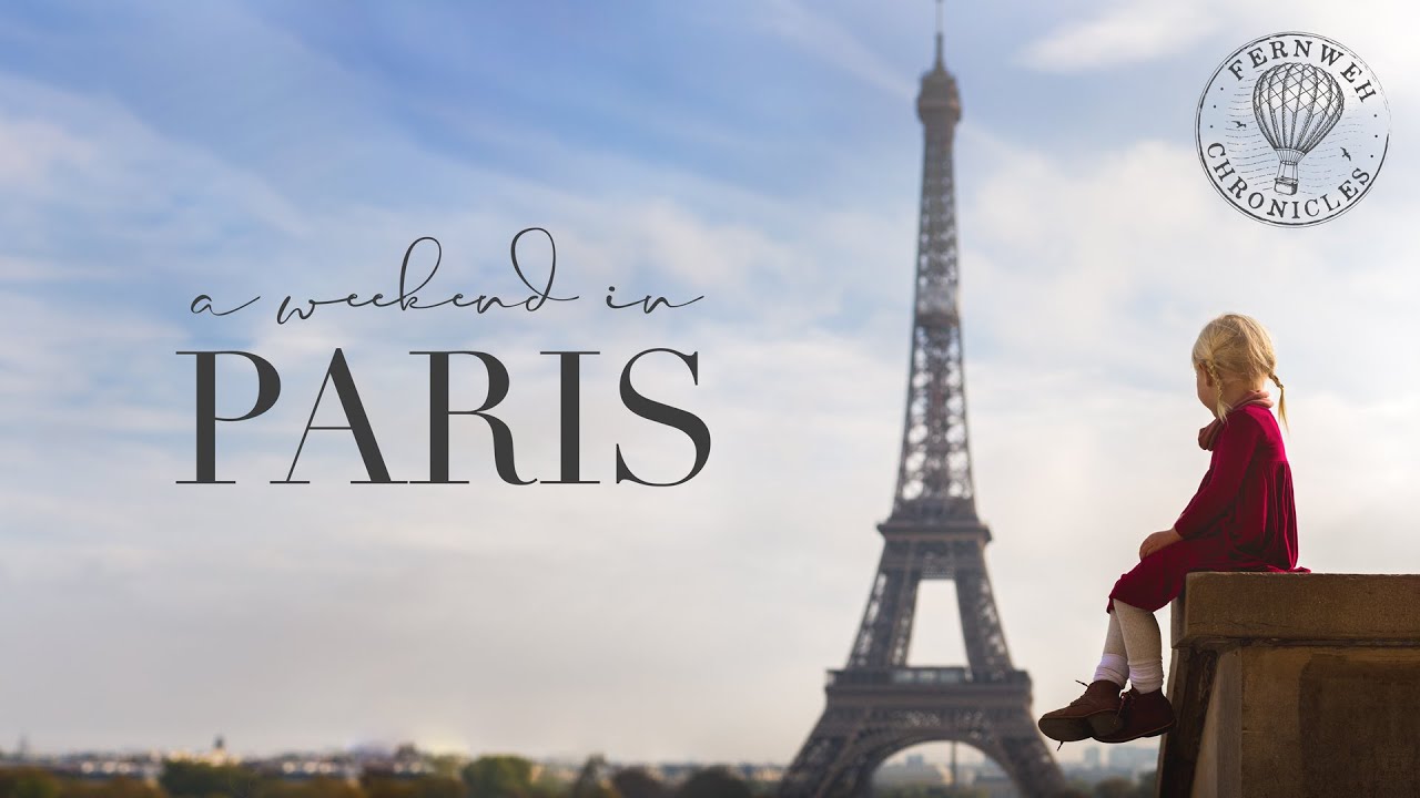 PARIS - Travel to the CITY of LOVE - Fernweh Chronicles