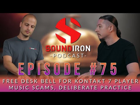 Music Scams, Deliberate Practice, Desk Bell for Kontakt 7 Player | Soundiron Podcast Ep #75