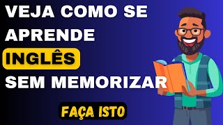 ✔️🔷FAÇA ISSO e você será capaz de FALAR INGLÊS hoje - [Curso de Inglês] - Aprenda inglês sem regras