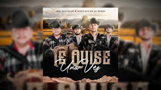 Abel Bustillos x Novillos De La Sierra - Te Quise Una Vez (Audio Oficial)