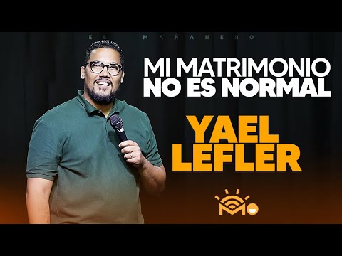 Mi Matrimonio NO ES NORMAL - Yael Lefler