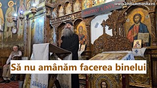 Sǎ nu amânăm facerea binelui - p. Pimen Vlad