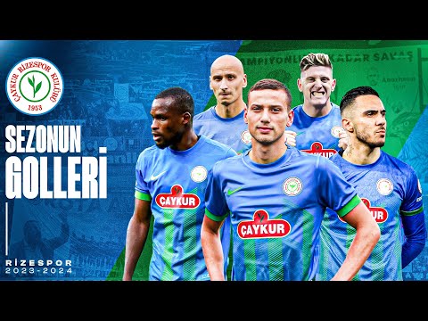 Çaykur Rizespor'un 2023-2024 Sezonu Tüm Golleri | Trendyol Süper Lig