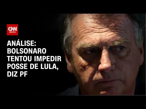 Análise: Bolsonaro tentou impedir posse de Lula, diz PF | WW