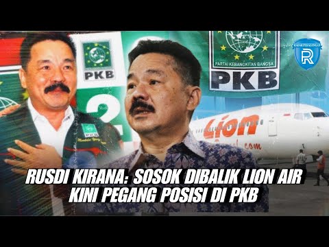 Rusdi Kirana, Sosok di Balik Lion Air yang Kini Pegang Posisi di PKB