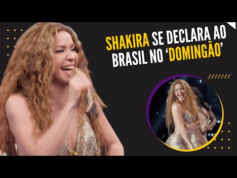 Shakira se declara ao Brasil no ‘Domingão’ e da show de simpatia