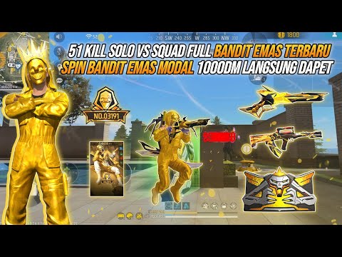 51 KILL SOLO VS SQUAD FULL BANDIT EMAS TERBARU !!! SPIN BANDIT EMAS MODAL 1000DM LANGSUNG DAPET 🔥🔥🔥